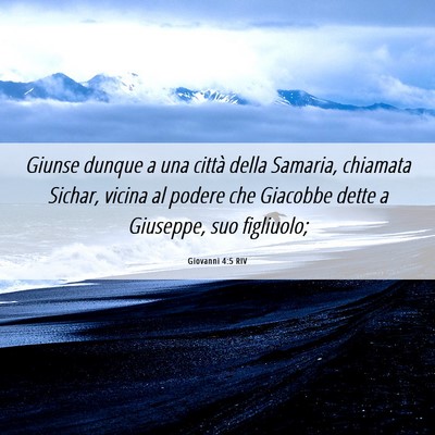 Picture 06 - Giovanni 4:5 RIV - Giunse dunque a una città della Samaria, - Bible Verse Picture