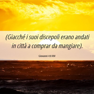 Picture 06 - Giovanni 4:8 RIV - (Giacché i suoi discepoli erano andati in città - Bible Verse Picture
