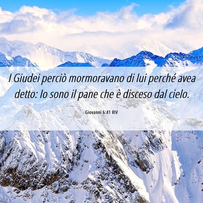 Picture 06 - Giovanni 6:41 RIV - I Giudei perciò mormoravano di lui perché avea - Bible Verse Picture