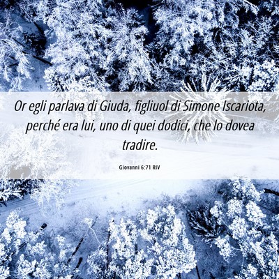 Picture 06 - Giovanni 6:71 RIV - Or egli parlava di Giuda, figliuol di Simone - Bible Verse Picture