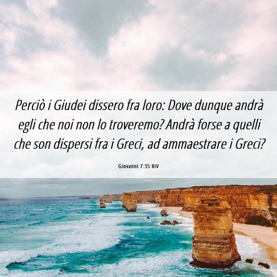 Picture 06 - Giovanni 7:35 RIV - Perciò i Giudei dissero fra loro: Dove dunque - Bible Verse Picture