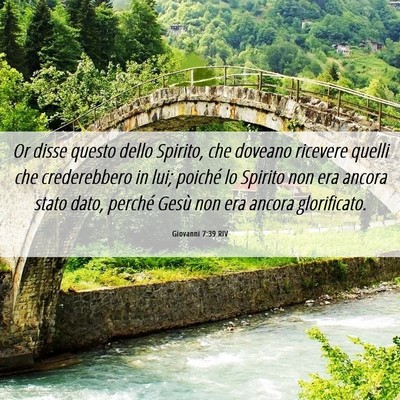 Picture 06 - Giovanni 7:39 RIV - Or disse questo dello Spirito, che doveano - Bible Verse Picture