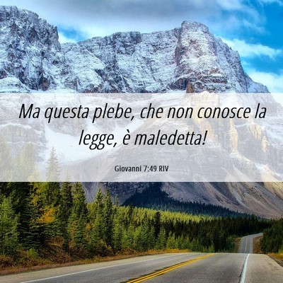 Picture 06 - Giovanni 7:49 RIV - Ma questa plebe, che non conosce la legge, è - Bible Verse Picture