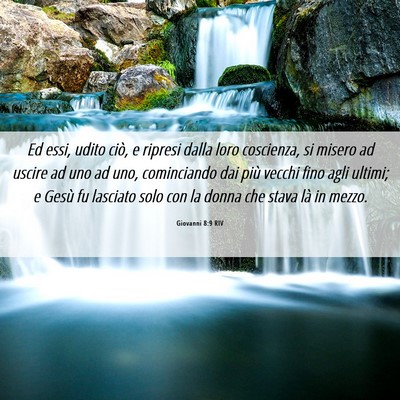 Picture 06 - Giovanni 8:9 RIV - Ed essi, udito ciò, e ripresi dalla loro - Bible Verse Picture