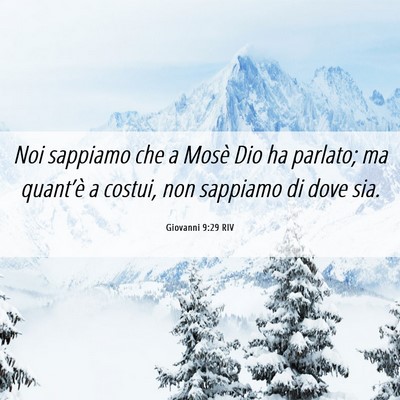 Picture 06 - Giovanni 9:29 RIV - Noi sappiamo che a Mosè Dio ha parlato; ma - Bible Verse Picture