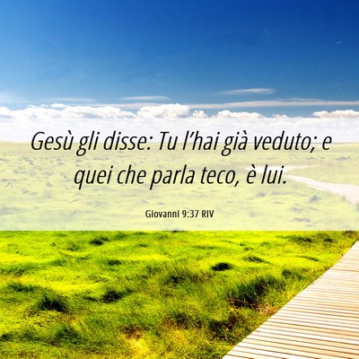 Picture 06 - Giovanni 9:37 RIV - Gesù gli disse: Tu l’hai già veduto; e quei - Bible Verse Picture