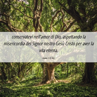 Picture 06 - Giuda 1:21 RIV - conservatevi nell’amor di Dio, aspettando la - Bible Verse Picture