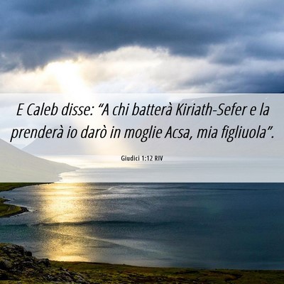 Picture 06 - Giudici 1:12 RIV - E Caleb disse: “A chi batterà Kiriath-Sefer e - Bible Verse Picture