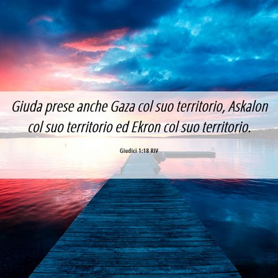 Picture 06 - Giudici 1:18 RIV - Giuda prese anche Gaza col suo territorio, - Bible Verse Picture