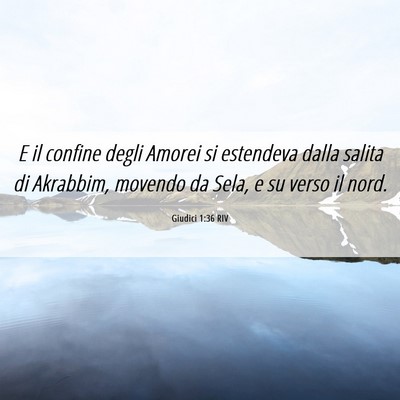 Picture 06 - Giudici 1:36 RIV - E il confine degli Amorei si estendeva dalla - Bible Verse Picture