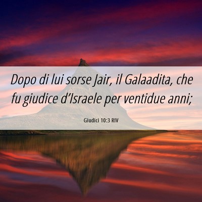Picture 06 - Giudici 10:3 RIV - Dopo di lui sorse Jair, il Galaadita, che fu - Bible Verse Picture