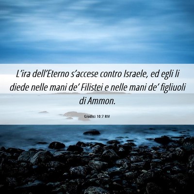 Picture 06 - Giudici 10:7 RIV - L’ira dell’Eterno s’accese contro Israele, - Bible Verse Picture