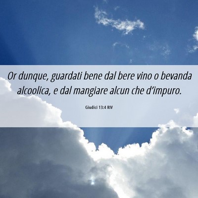 Picture 06 - Giudici 13:4 RIV - Or dunque, guardati bene dal bere vino o bevanda - Bible Verse Picture