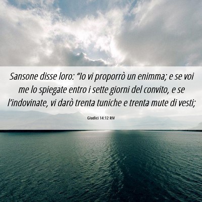 Picture 06 - Giudici 14:12 RIV - Sansone disse loro: “Io vi proporrò un enimma; - Bible Verse Picture