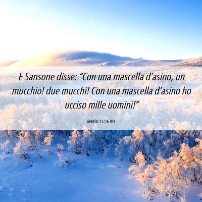 Picture 06 - Giudici 15:16 RIV - E Sansone disse: “Con una mascella d’asino, - Bible Verse Picture