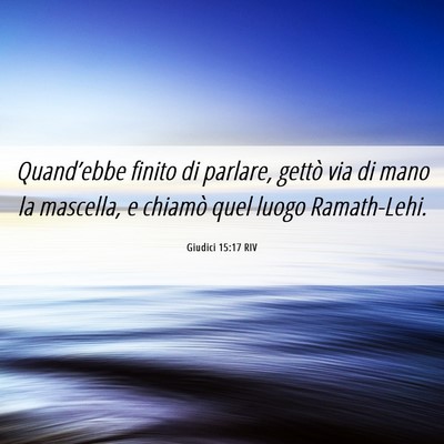 Picture 06 - Giudici 15:17 RIV - Quand’ebbe finito di parlare, gettò via di - Bible Verse Picture