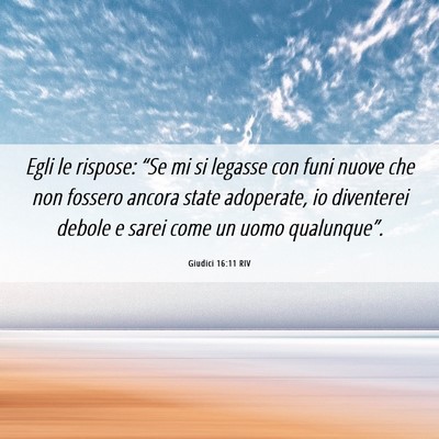 Picture 06 - Giudici 16:11 RIV - Egli le rispose: “Se mi si legasse con funi - Bible Verse Picture