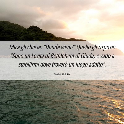 Picture 06 - Giudici 17:9 RIV - Mica gli chiese: “Donde vieni?” Quello gli - Bible Verse Picture