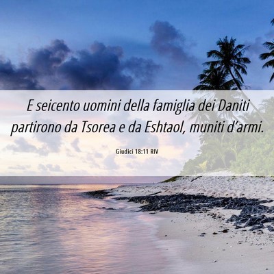 Picture 06 - Giudici 18:11 RIV - E seicento uomini della famiglia dei Daniti - Bible Verse Picture