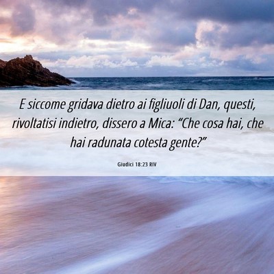 Picture 06 - Giudici 18:23 RIV - E siccome gridava dietro ai figliuoli di Dan, - Bible Verse Picture
