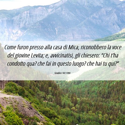 Picture 06 - Giudici 18:3 RIV - Come furon presso alla casa di Mica, riconobbero - Bible Verse Picture