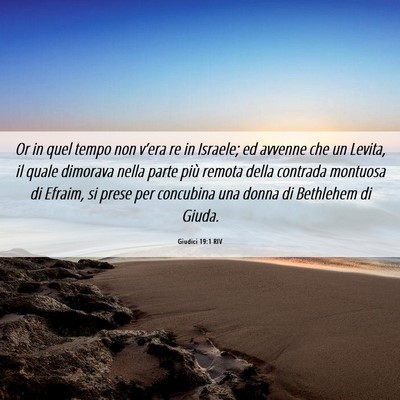Picture 06 - Giudici 19:1 RIV - Or in quel tempo non v’era re in Israele; ed - Bible Verse Picture