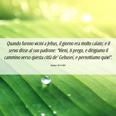 Picture 06 - Giudici 19:11 RIV - Quando furono vicini a Jebus, il giorno era molto - Bible Verse Picture