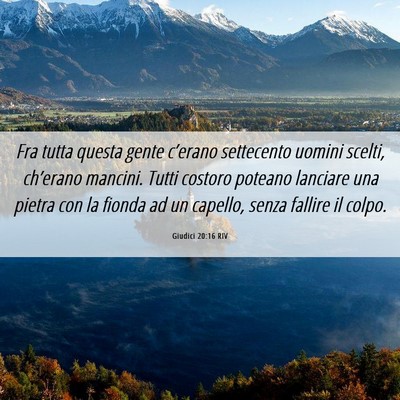Picture 06 - Giudici 20:16 RIV - Fra tutta questa gente c’erano settecento - Bible Verse Picture