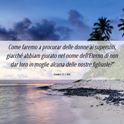 Picture 06 - Giudici 21:7 RIV - Come faremo a procurar delle donne ai superstiti, - Bible Verse Picture