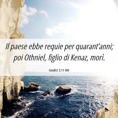 Picture 06 - Giudici 3:11 RIV - Il paese ebbe requie per quarant’anni; poi - Bible Verse Picture