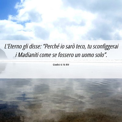 Picture 06 - Giudici 6:16 RIV - L’Eterno gli disse: “Perché io sarò teco, - Bible Verse Picture