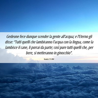 Picture 06 - Giudici 7:5 RIV - Gedeone fece dunque scender la gente all’acqua; - Bible Verse Picture