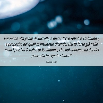 Picture 06 - Giudici 8:15 RIV - Poi venne alla gente di Succoth, e disse: “Ecco - Bible Verse Picture