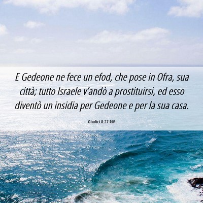 Picture 06 - Giudici 8:27 RIV - E Gedeone ne fece un efod, che pose in Ofra, sua - Bible Verse Picture