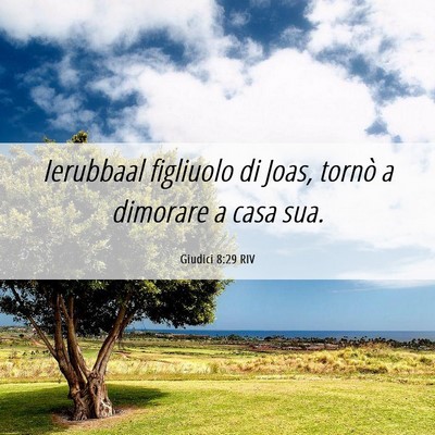 Picture 06 - Giudici 8:29 RIV - Ierubbaal figliuolo di Joas, tornò a dimorare a - Bible Verse Picture
