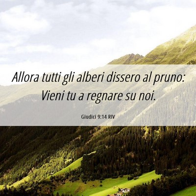 Picture 06 - Giudici 9:14 RIV - Allora tutti gli alberi dissero al pruno: Vieni - Bible Verse Picture