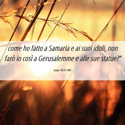 Picture 06 - Isaia 10:11 RIV - come ho fatto a Samaria e ai suoi idoli, non - Bible Verse Picture