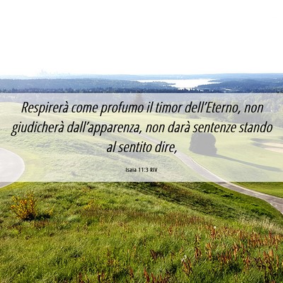 Picture 06 - Isaia 11:3 RIV - Respirerà come profumo il timor dell’Eterno, - Bible Verse Picture