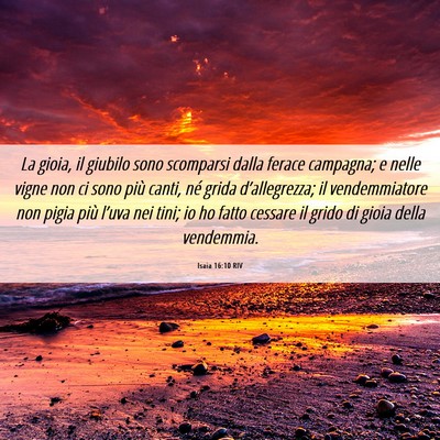Picture 06 - Isaia 16:10 RIV - La gioia, il giubilo sono scomparsi dalla ferace - Bible Verse Picture