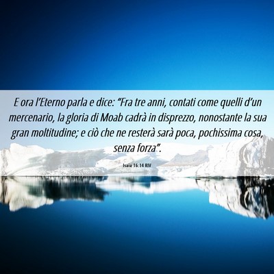 Picture 06 - Isaia 16:14 RIV - E ora l’Eterno parla e dice: “Fra tre anni, - Bible Verse Picture