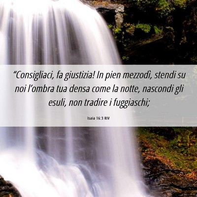 Picture 06 - Isaia 16:3 RIV - “Consigliaci, fa giustizia! In pien mezzodì, - Bible Verse Picture