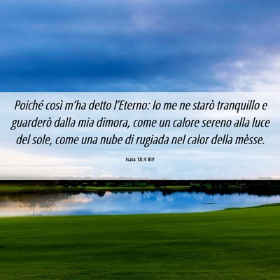 Picture 06 - Isaia 18:4 RIV - Poiché così m’ha detto l’Eterno: Io me ne - Bible Verse Picture