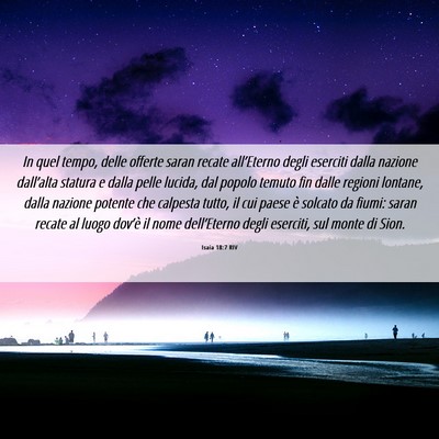 Picture 06 - Isaia 18:7 RIV - In quel tempo, delle offerte saran recate - Bible Verse Picture