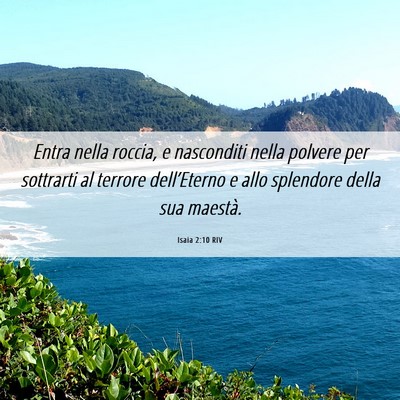 Picture 06 - Isaia 2:10 RIV - Entra nella roccia, e nasconditi nella polvere - Bible Verse Picture