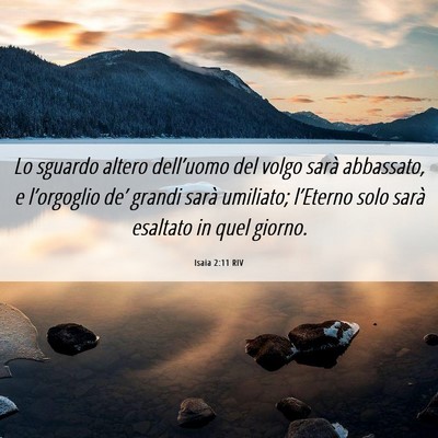 Picture 06 - Isaia 2:11 RIV - Lo sguardo altero dell’uomo del volgo sarà - Bible Verse Picture