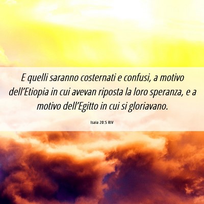 Picture 06 - Isaia 20:5 RIV - E quelli saranno costernati e confusi, a motivo - Bible Verse Picture