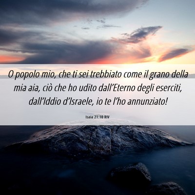 Picture 06 - Isaia 21:10 RIV - O popolo mio, che ti sei trebbiato come il grano - Bible Verse Picture