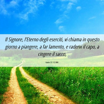 Picture 06 - Isaia 22:12 RIV - Il Signore, l’Eterno degli eserciti, vi chiama - Bible Verse Picture
