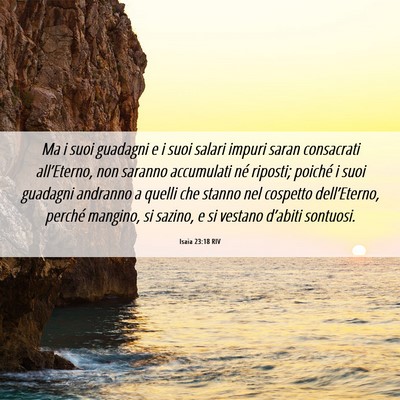 Picture 06 - Isaia 23:18 RIV - Ma i suoi guadagni e i suoi salari impuri saran - Bible Verse Picture