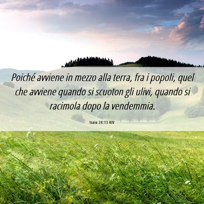 Picture 06 - Isaia 24:13 RIV - Poiché avviene in mezzo alla terra, fra i - Bible Verse Picture